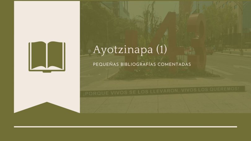 Ayotzinapa: pequeña bibliografía comentada a nueve meses de la masacre