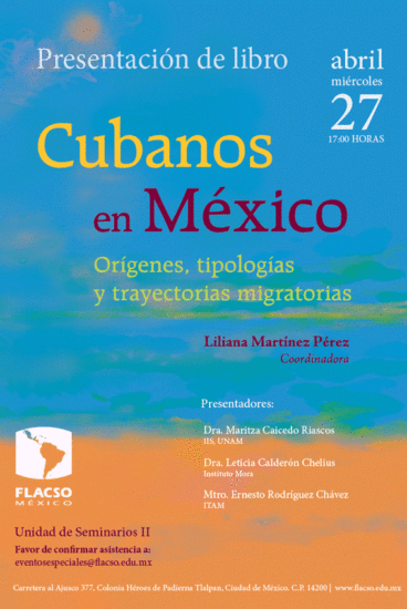 Presentación del libro: Cubanos en México. Orígenes, tipologías y trayectorias migratorias | FLACSO-MÉXICO