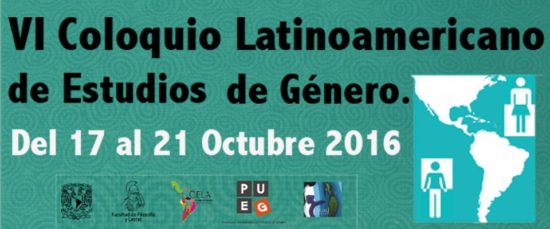 VI Coloquio Latinoamericano de Estudios de Género 2016 | Programa Universitario de Estudios de Género-UNAM