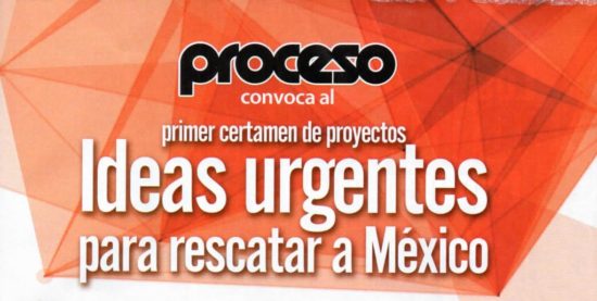 Certamen «Ideas urgentes para rescatar a México» | Revista Proceso
