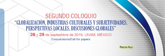 Segundo Coloquio «Globalización, Industrias Culturales y Subjetividades. Perspectivas locales, discusiones globales»