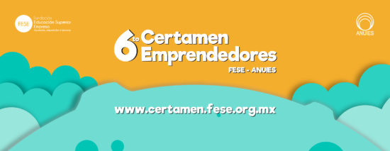 6to. Certamen Emprendedores FESE-ANUIES 2016