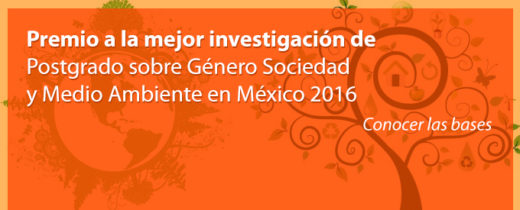 Premio a la mejor investigación de postgrado sobre Género, Sociedad y Medio Ambiente en México 2016