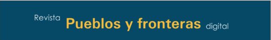 Convocatoria Revista Pueblos y Fronteras digital