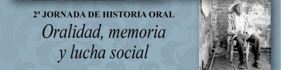 2 ͣ Jornada de Historia Oral: Oralidad, Memoria y lucha social