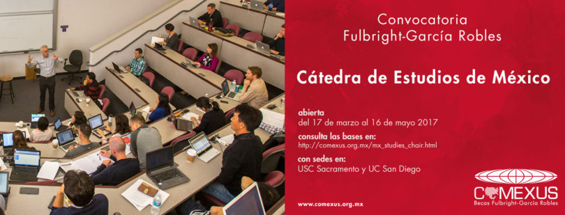Cátedra de Estudios de México en Estados Unidos Beca Fulbright-García Robles de investigación y docencia sobre temas de México en Estados Unidos.