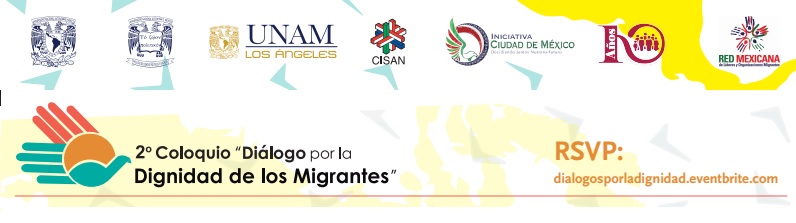 Segundo Coloquio: Diálogo por la dignidad de los migrantes México-Los Ángeles: encuentro binacional simultáneo