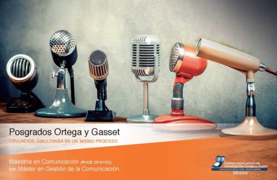 Maestría en Comunicación | Ortega y Gasset Mx