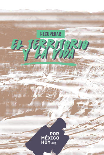 Recuperar el territorio y la vida | Por México hoy
