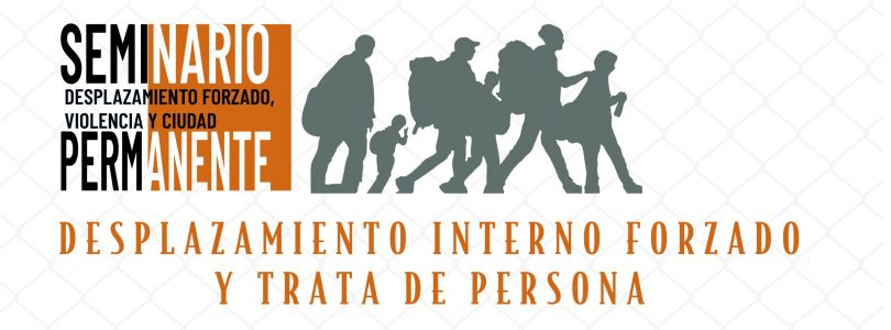 Desplazamiento interno forzado y trata de personas