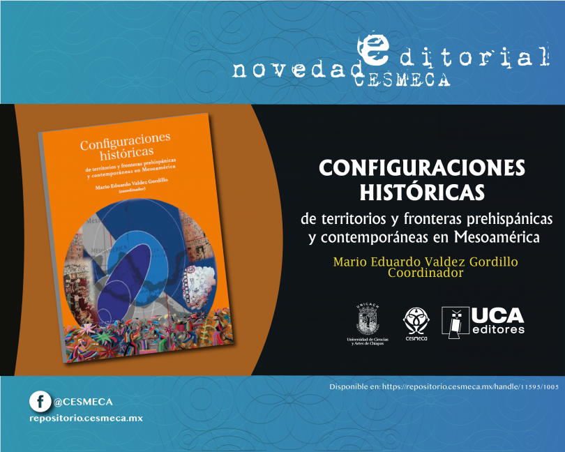 Configuraciones históricas de territorios y fronteras prehispánicas y contemporáneas en Mesoamérica ﻿