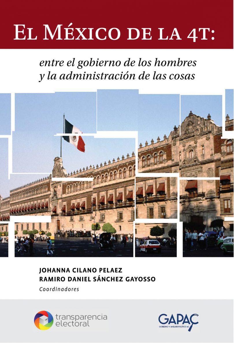 El México de la 4T: entre el gobierno de los hombres y la administración de las cosas