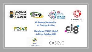La 4a Semana Nacional de las Ciencias Sociales en Coahuila (Inauguración)