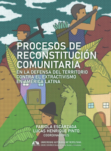 Procesos de reconstitución comunitaria. En la defensa del territorio contra el extractivismo en América Latina