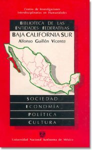 Guillén Vicente, Alfonso. 1990. Baja California Sur: sociedad, economía, política y cultura. México: CIICH-UNAM (ISBN 968-36-1643-7)