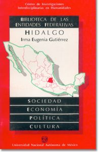 Gutiérrez, Irma Eugenia. 1991. Hidalgo: sociedad, economía, política y cultura. México: CIICH-UNAM (ISBN 968-36-1676-3)