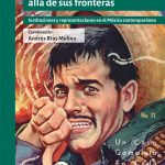 La psiquiatría más allá de sus fronteras. Instituciones y representaciones en el México contemporáneo