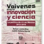 Vaivenes entre innovación y ciencia. La política de CTI en México 2012-2018