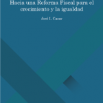 Hacia una Reforma Fiscal para el crecimiento y la igualdad.