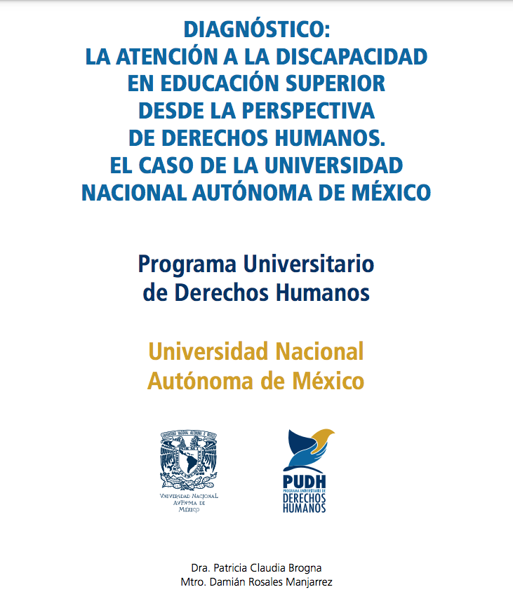 Diagnóstico: la atención a la discapacidad en Educación Superior desde la perspectiva de derechos humanos. El caso de la Universidad Nacional Autónoma de México.