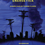 La hora de la transición energética. Exigencias del nuevo paradigma: sustentabilidad, seguridad e igualdad.