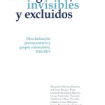 Desiguales, invisibles, excluidos. Discriminación presupuestaria y grupos vulnerables, 2010-2013.