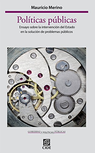 Políticas públicas. Ensayo sobre la intervención del Estado en la solución de problemas públicos.