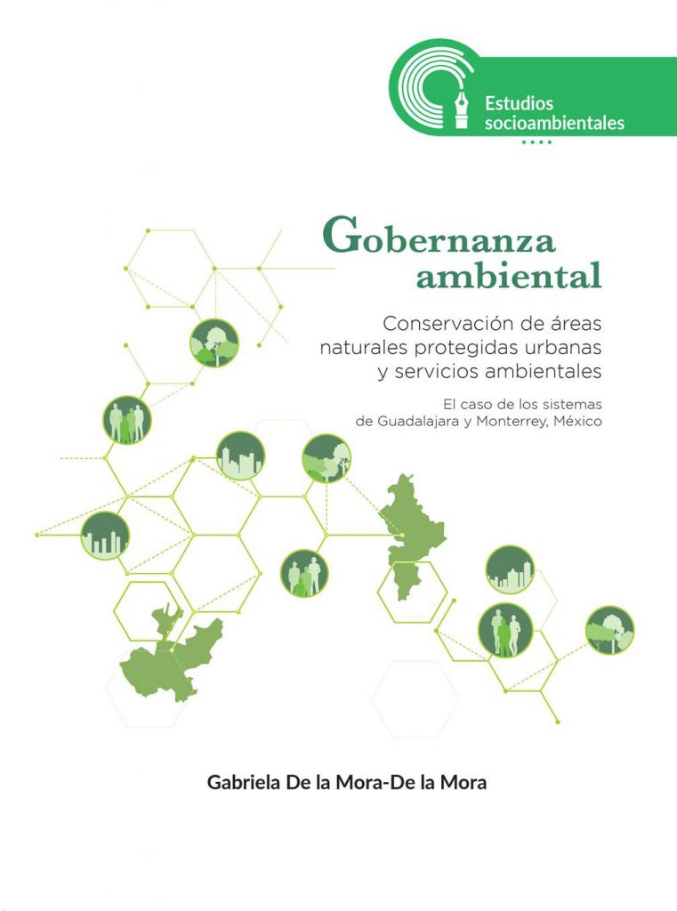 Gobernanza ambiental: conservación de áreas naturales protegidas urbanas y servicios ambientales: el caso de los sistemas de Guadalajara y Monterrey