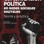 Comunicación política en redes sociales digitales. Teoría y práctica