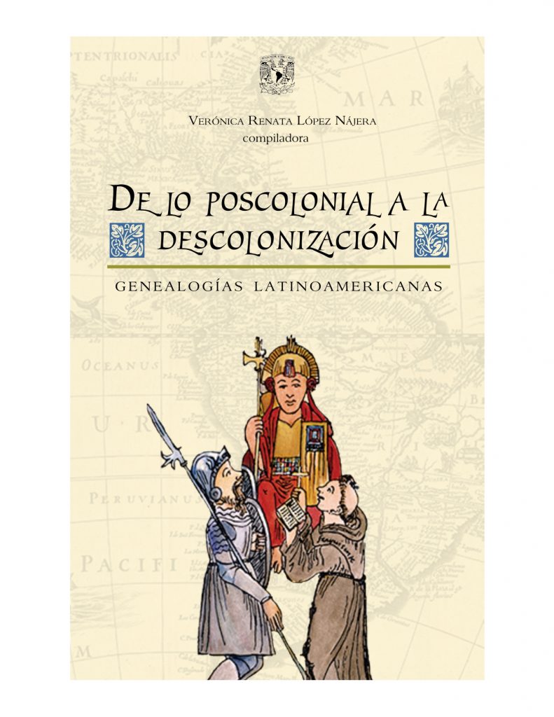 De lo poscolonial a la descolonización. Genealogías latinoamericanas.