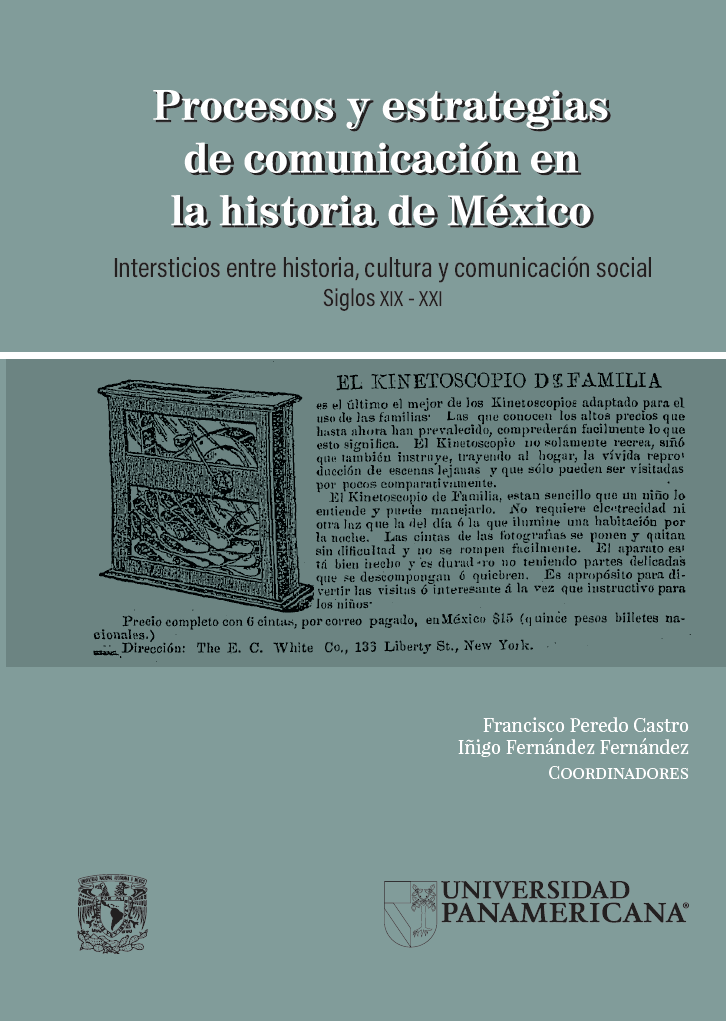 Procesos y estrategias de comunicación en la historia de México. Intersticios entre historia, cultura y comunicación social. Siglos XIX-XXI