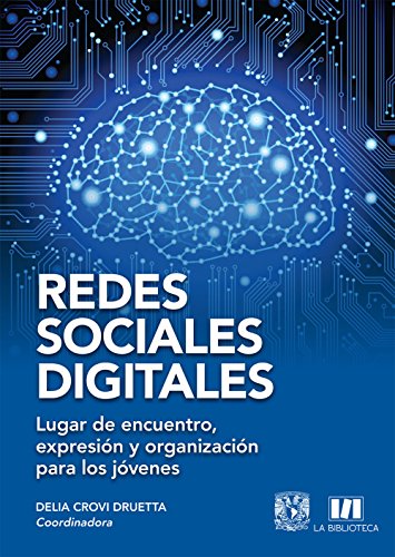 Redes sociales digitales. Lugar de encuentro, expresión y organización para los jóvenes.