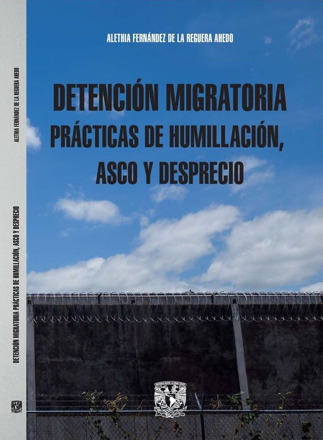 Detención migratoria. Prácticas de humillación, asco y desprecio