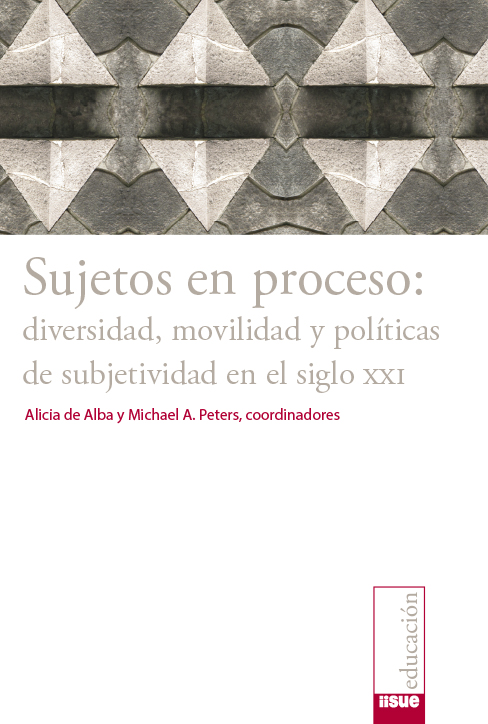 Sujetos en proceso: diversidad, movilidad y políticas de subjetividad en el siglo XXI