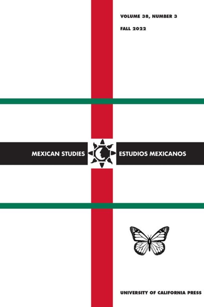 Mexican Studies, Volume 38, Issue 3