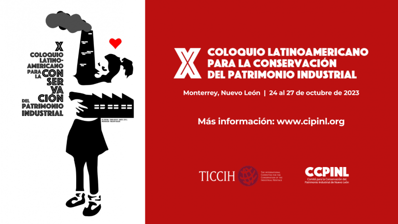X Coloquio Latinoamericano para la Conservación del Patrimonio Industrial