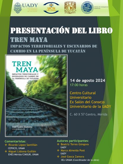 Tren maya. Impactos territoriales y escenarios de cambio en la península de Yucatán