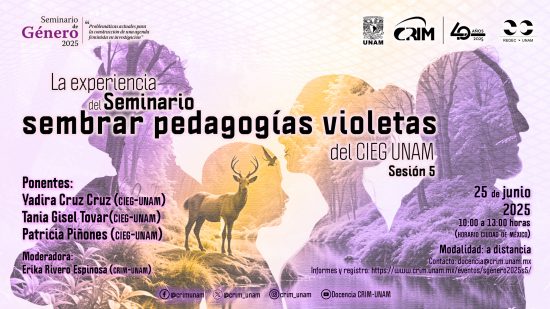 La experiencia del Seminario sembrar pedagogías violeta del CIEG UNAM