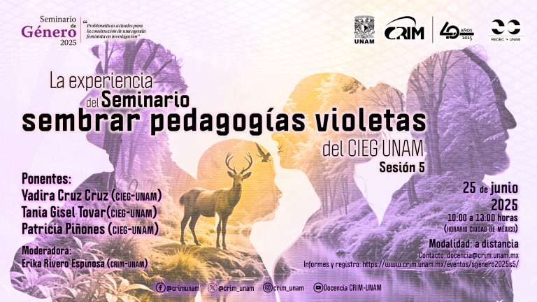 La experiencia del Seminario sembrar pedagogías violeta del CIEG UNAM