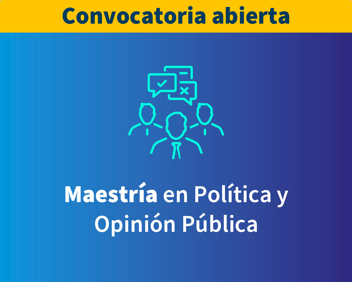 Maestría en Política y Opinión Pública