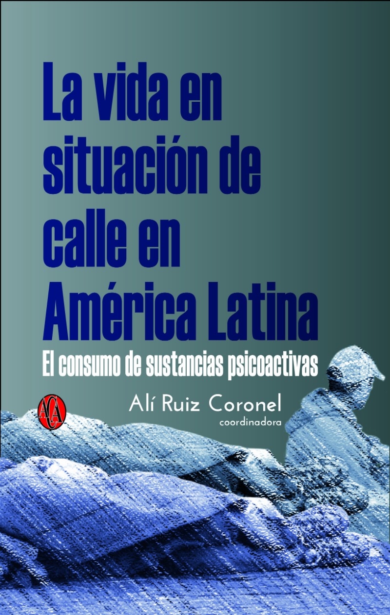 La vida en situación de calle en América Latina El consumo de sustancias psicoactivas