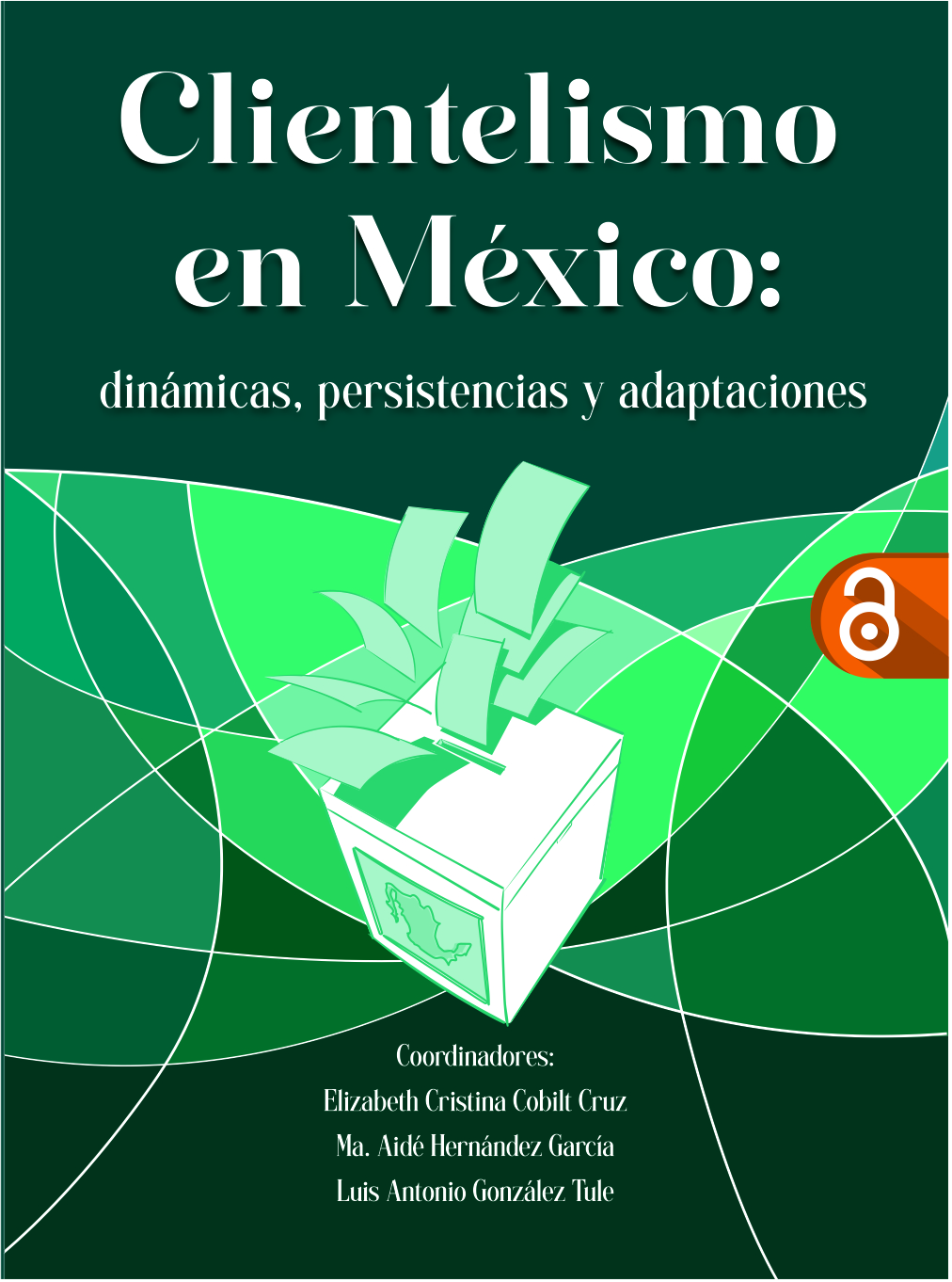 Clientelismo en México: dinámicas, persistencia y adaptaciones