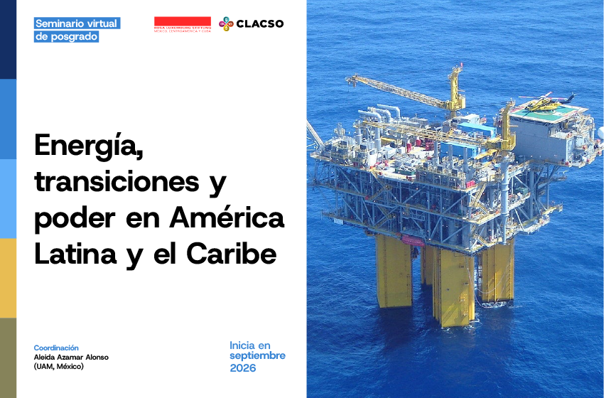 Energía, transiciones y poder en América Latina y el Caribe