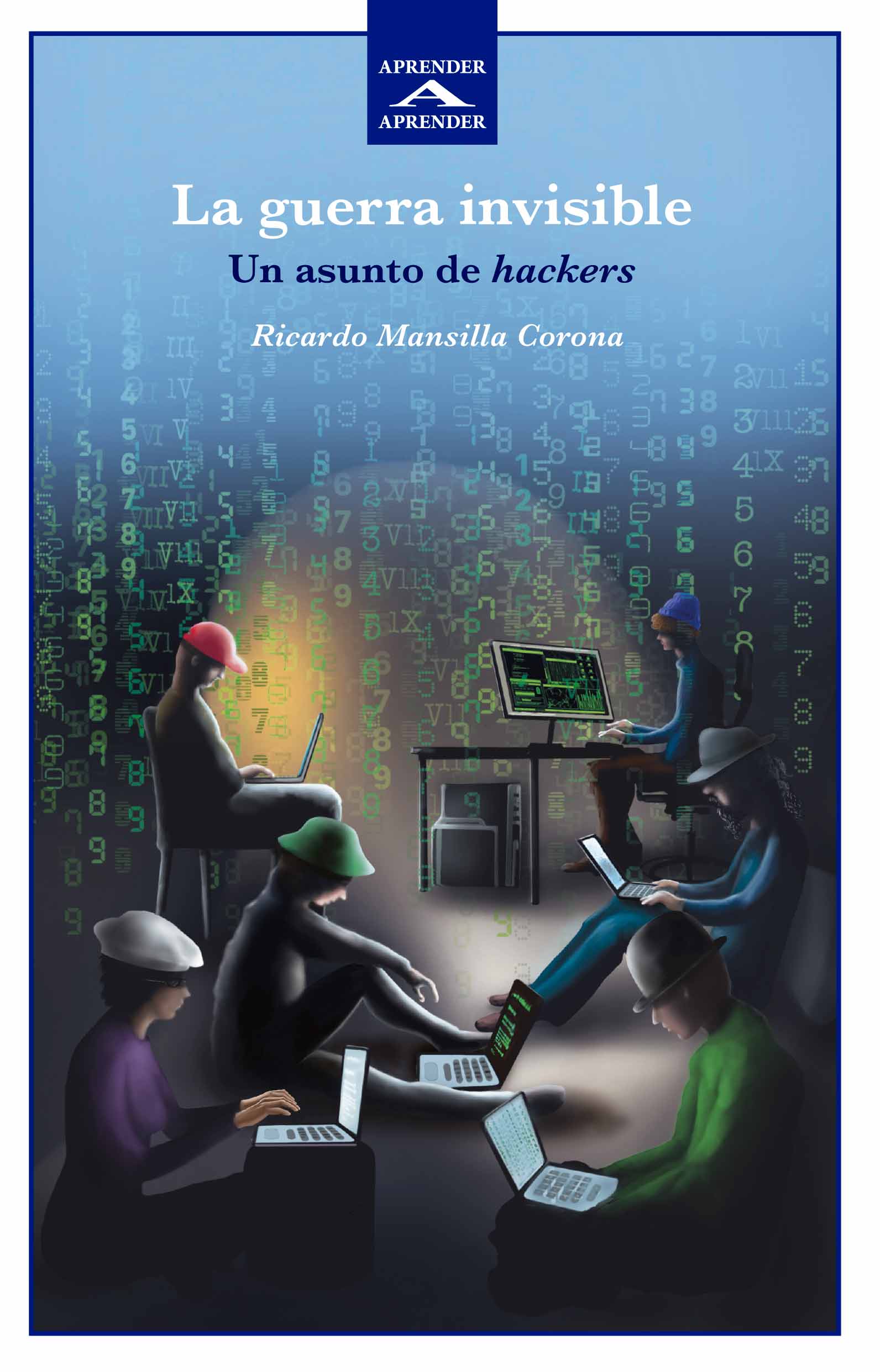 La guerra invisible. Un asunto de hackers