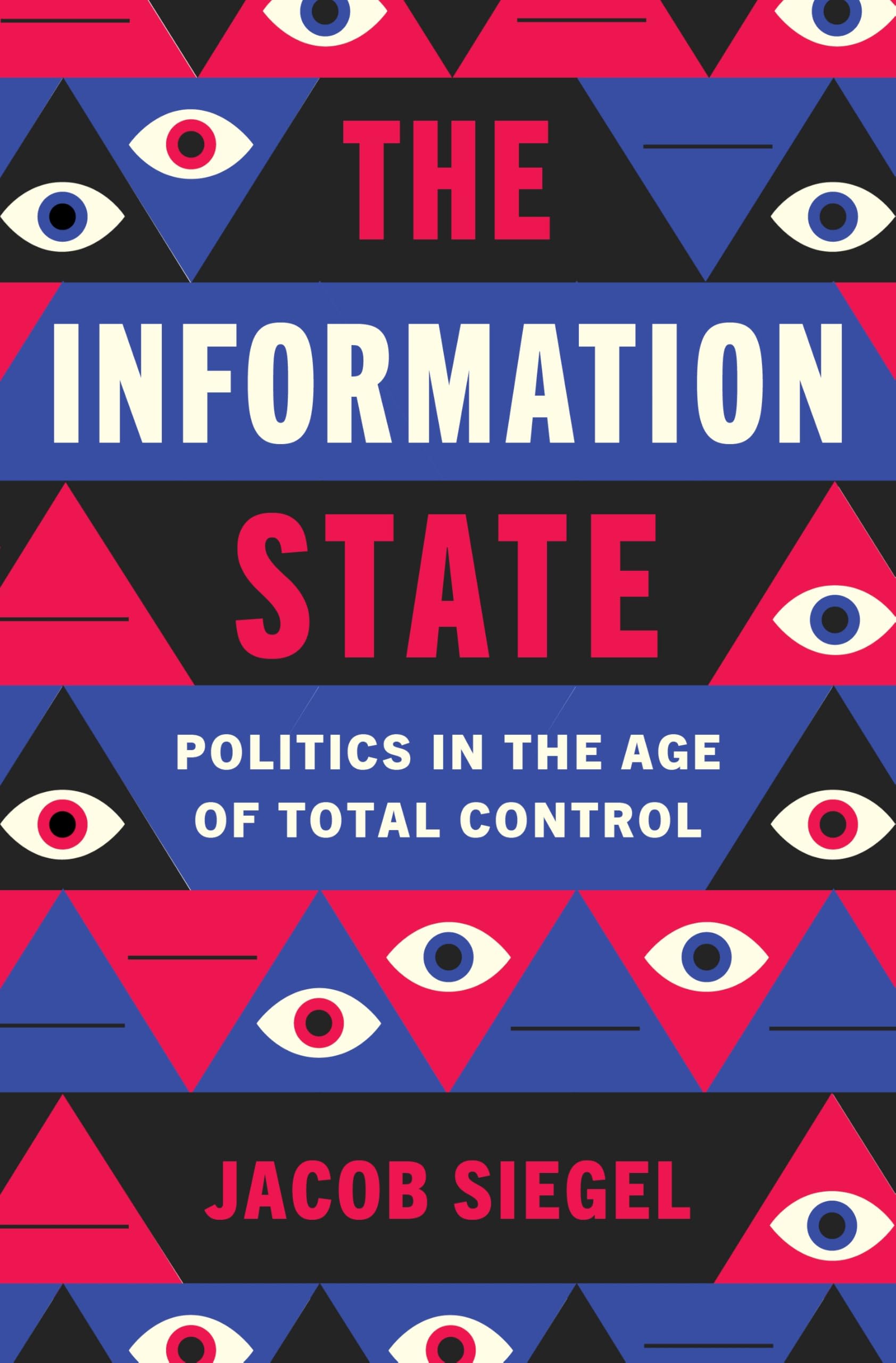 The Information State. Politics in the age of total control